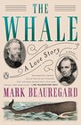 The Whale A Love Story A Novel