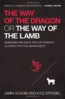 The Way of the Dragon or the Way of the Lamb Searching for Jesus' Path of Power in a Church that Has Abandoned It