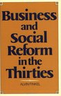 Business and Social Reform in the Thirties