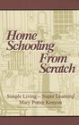 Home Schooling from Scratch  Simple Living Super Learning