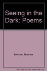 Seeing in the Dark Poems