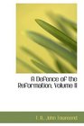 A Defence of the Reformation Volume II