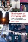 The Poetry of Everyday Life Storytelling and the Art of Awareness