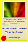 Northern Lights Travel Guide Sightseeing Hotel Restaurant  Shopping Highlights