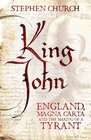 King John England Magna Carta and the Making of a Tyrant