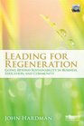 Leading For Regeneration Going beyond Sustainability in Business Education and Community