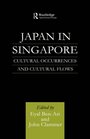 Japan in Singapore Cultural Occurrences and Cultural Flows