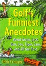 Golf's Funniest Anecdotes : About Arnie, Jack, Ben, Lee, Tiger, Sam, and All the Best