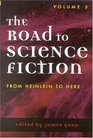 The Road to Science Fiction From Heinlein to Here Vol 3