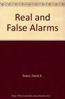 Real and False Alarms