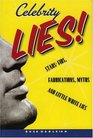 Celebrity Lies!: Stars' Fibs, Fabrications, Myths and Little White Lies