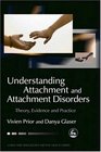 Understanding Attachment and Attachment Disorders Theory Evidence and Practice