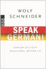 Speak German Warum Deutsch Manchmal Besser Ist