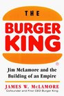 The Burger King Jim McLamore and the Building of an Empire