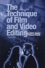 The Technique of Film and Video Editing Theory and Practice