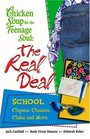 Chicken Soup for the Teenage Soul : The Real Deal School