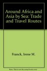 Around Africa and Asia by Sea Trade and Travel Routes