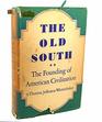 Old South The Founding of American Civilization