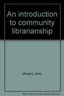 An introduction to community librarianship