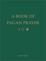 A Book of Pagan Prayer