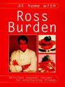 At Home with Ross Burden Delicious Seasonal Recipes for Entertaining Friends
