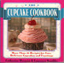 The Cupcake Cookbook More Than 70 Recipes for Easy Delicious Cupcakes and Frostings