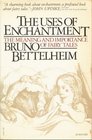 The Uses of Enchantment  The Meaning and Importance of Fairy Tales
