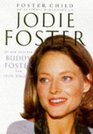 Foster Child Intimate Biography of Jodie Foster
