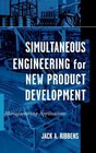 Simultaneous Engineering for New Product Development  Manufacturing Applications