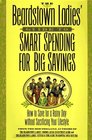 The Beardstown Ladies' Guide to Smart Spending for Big Savings How to Save for a Rainy Day Without Sacrificing Your Lifestyle