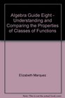 Algebra Guide Eight  Understanding and Comparing the Properties of Classes of Functions