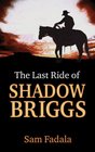 The Last Ride of Shadow Briggs