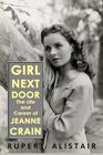 Girl Next Door  The Life and Career of Jeanne Crain