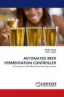 AUTOMATED BEER FERMENTATION CONTROLLER A computercontrolled microbrewing process