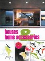 Houses and Home Accesories