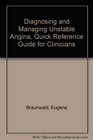 Diagnosing and Managing Unstable Angina Quick Reference Guide for Clinicians