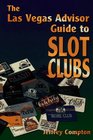 The Las Vegas Advisor Guide to Slot Clubs