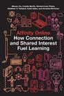 Affinity Online How Connection and Shared Interest Fuel Learning