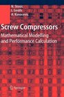 Screw Compressors Mathematical Modelling and Performance Calculation