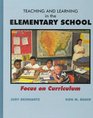 Teaching and Learning in the Elementary School Focus on Curriculum