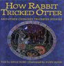 How Rabbit Tricked Otter And Other Cherokee Trickster Stories