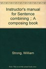 Instructor's manual for Sentence combining  A composing book