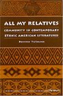All My Relatives  Community in Contemporary Ethnic American Literatures