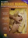 The Ultimate Bluegrass Mandolin Construction