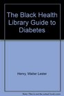 The Black Health Library Guide to Diabetes