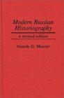 Modern Russian Historiography A Revised Edition