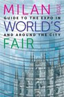 Milan 2015 World's Fair Guide to the Expo In and Around the City