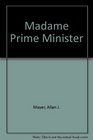 Madame Prime Minister