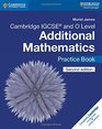 Cambridge IGCSE and O Level Additional Mathematics Practice Book