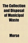 The Collection and Disposal of Municipal Waste